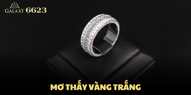 Mơ thấy vàng trắng thường mang lại tín hiệu tích cực